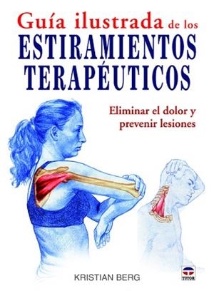 GUIA ILUSTRADA DE LOS ESTIRAMIENTOS TERAPEUTICOS | 9788479028961 | BERG,KRISTIAN | Libreria Geli - Librería Online de Girona - Comprar libros en catalán y castellano