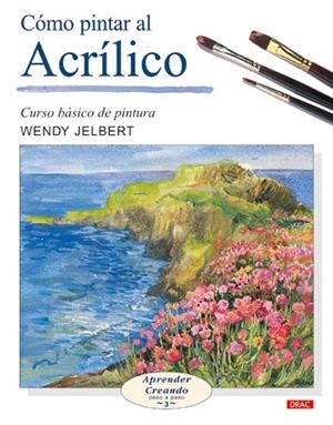 COMO PINTAR AL ACRILICO | 9788496365476 | Llibreria Geli - Llibreria Online de Girona - Comprar llibres en català i castellà