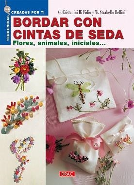 BORDAR CON CINTAS DE SEDA | 9788496365919 | CRISTANINI DI FIDIO,G./STRABELLO BELLINI,W. | Libreria Geli - Librería Online de Girona - Comprar libros en catalán y castellano