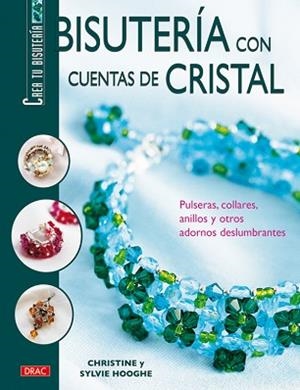 BISUTERIA CON CUENTAS DE CRISTAL | 9788496550063 | HOOGHE,CHRISTINE I SYLVIE | Llibreria Geli - Llibreria Online de Girona - Comprar llibres en català i castellà