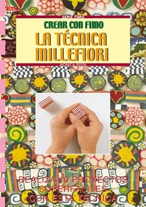 CREA CON FIMO LA TECNICA MILLEFIORI | 9788495873552 | RESTA, MONICA | Libreria Geli - Librería Online de Girona - Comprar libros en catalán y castellano