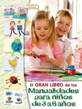 EL GRAN LIBRO DE LAS MANUALIDADES PARA NIÑOS DE 3 A 6 AÑOS | 9788498741438 | A.A.V.V. | Libreria Geli - Librería Online de Girona - Comprar libros en catalán y castellano