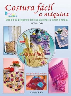 COSTURA FACIL A MAQUINA.MAS DE 20 PROYECTOS CON... | 9788496777583 | BECK,ISABELLA | Llibreria Geli - Llibreria Online de Girona - Comprar llibres en català i castellà