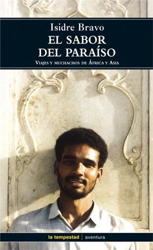 EL SABOR DEL PARAISO.VIAJES Y MUCHACHOS DE AFRICA Y ASIA | 9788479480585 | BRAVO,ISIDRE | Llibreria Geli - Llibreria Online de Girona - Comprar llibres en català i castellà