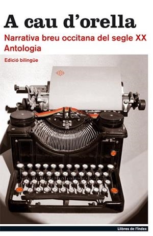A CAU D'ORELLA.NARRATIVA BREU OCCITANA DEL SEGLE XX,ANTOLOGI | 9788495317957 | MISTRAL,FREDERIC | Libreria Geli - Librería Online de Girona - Comprar libros en catalán y castellano