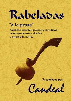 RABELADAS,A LO PESAO.COPLILLAS PICANTES, JOCOSAS Y DIVER | 9788497613828 | CANDEAL | Llibreria Geli - Llibreria Online de Girona - Comprar llibres en català i castellà