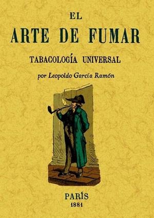 EL ARTE DE FUMAR.TABACOLOGIA UNIVERSAL | 9788497616928 | GARCIA RAMON,LEOPOLDO | Llibreria Geli - Llibreria Online de Girona - Comprar llibres en català i castellà