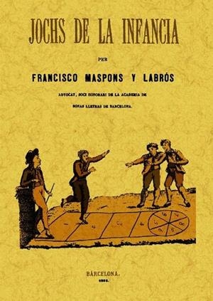 JOCHS DE LA INFANCIA | 9788497616638 | MASPONS Y LABROS,FRANCISCO | Llibreria Geli - Llibreria Online de Girona - Comprar llibres en català i castellà