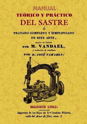 MANUAL TEORICO Y PRACTICO DEL SASTRE O TRATADO COMPLETO Y SI | 9788497618953 | VANDAEL | Llibreria Geli - Llibreria Online de Girona - Comprar llibres en català i castellà