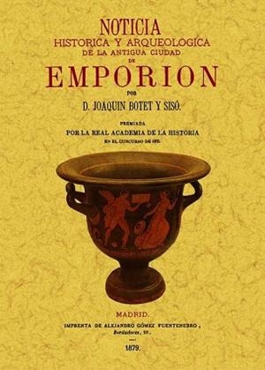 EMPORION.NOTICIA HISTORICA Y ARQUEOLOGICA DE LA ANTIGUA CIUDAD | 9788497618700 | BOTET Y SISO,D.JOAQUIN | Libreria Geli - Librería Online de Girona - Comprar libros en catalán y castellano