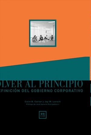VOLVER AL PRINCIPIO | 9788488717788 | COLIN B. CARTER Y JAY W. LORSCH | Llibreria Geli - Llibreria Online de Girona - Comprar llibres en català i castellà