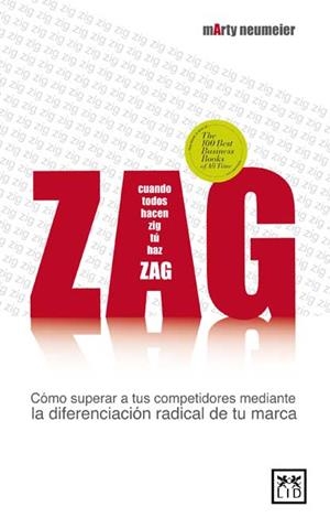 ZAG.CUANDO TODOS HACEN ZIG TU HAZ ZAG | 9788483561461 | NEUMEIER,MARTY | Libreria Geli - Librería Online de Girona - Comprar libros en catalán y castellano