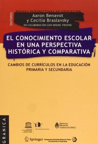 EL CONOCIMIENTO ESCOLAR EN UNA PERSPECTIVA HISTORICA Y COMPARATIVA | 9789506415310 | BENAVOT,AARON/BRASLAVSKY,CECILIA | Llibreria Geli - Llibreria Online de Girona - Comprar llibres en català i castellà