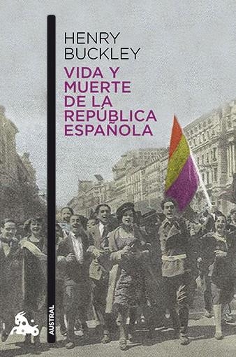 VIDA Y MUERTE DE LA REPÚBLICA ESPAÑOLA | 9788467006919 | BUCKLEY,HENRY | Libreria Geli - Librería Online de Girona - Comprar libros en catalán y castellano