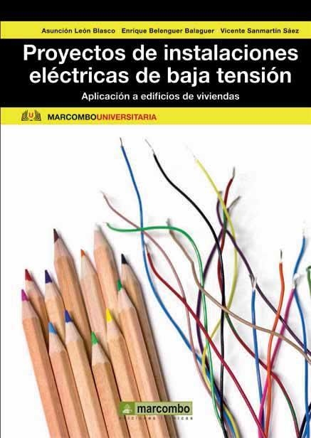 PROYECTOS DE INSTALACIONES ELÉCTRICAS DE BAJA TENSIÓN: APLICACIÓN A EDIFICIOS DE VIVIENDAS | 9788426718242 | LEÓN BLASCO, ASUNCIÓN/BELENGUER BALAGUER, ENRIQUE/SANMARTÍN SÁEZ, VICENTE | Llibreria Geli - Llibreria Online de Girona - Comprar llibres en català i castellà