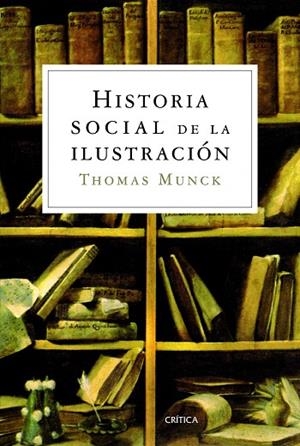 HISTORIA SOCIAL DE LA ILUSTRACIÓN | 9788498925326 | MUNCK,THOMAS | Llibreria Geli - Llibreria Online de Girona - Comprar llibres en català i castellà