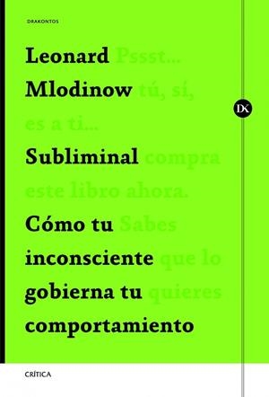 SUBLIMINAL.CÓMO TU INCONSCIENTE GOBIERNA TU COMPORTAMIENTO | 9788498925388 | MLODINOW,LEONARD | Llibreria Geli - Llibreria Online de Girona - Comprar llibres en català i castellà