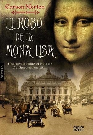 EL ROBO DE LA MONA LISA.UNA NOVELA SOBRE EL ROBO DE LA GIOCONDA EN 1911 | 9788498778649 | MORTON,CARSON | Libreria Geli - Librería Online de Girona - Comprar libros en catalán y castellano