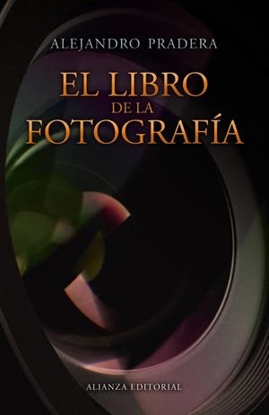 EL LIBRO DE LA FOTOGRAFÍA | 9788420675312 | PRADERA,ALEJANDRO | Libreria Geli - Librería Online de Girona - Comprar libros en catalán y castellano