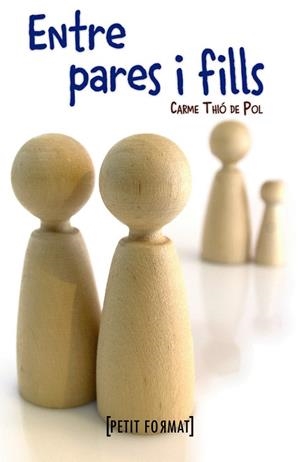 ENTRE PARES I FILLS | 9788448931520 | THIÓ DE POL,CARME | Libreria Geli - Librería Online de Girona - Comprar libros en catalán y castellano