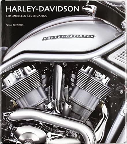HARLEY-DAVIDSON.LOS MODELOS LEGENDARIOS | 9788492736706 | SZYMEZAK,PASCAL | Libreria Geli - Librería Online de Girona - Comprar libros en catalán y castellano