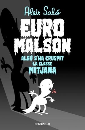 EUROMALSON.ALGÚ S'HA CRUSPIT LA CLASSE MITJANA | 9788490323601 | SALÓ,ALEIX | Llibreria Geli - Llibreria Online de Girona - Comprar llibres en català i castellà