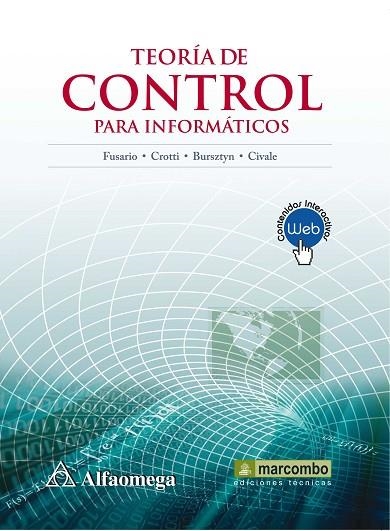 TEORÍA DE CONTROL PARA INFORMÁTICOS | 9788426719829 | FUSARIO, RUBEN JORGE/CROTTI, PATRICIA SUSANA/MARCOS BURSZTYN, ANDRÉS PABLO/O. | Llibreria Geli - Llibreria Online de Girona - Comprar llibres en català i castellà