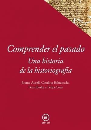 COMPRENDER EL PASADO.UNA HISTORIA DE LA HISTORIOGRAFÍA - 37 | 9788446037279 | VARIOS AUTORES | Libreria Geli - Librería Online de Girona - Comprar libros en catalán y castellano
