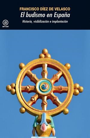 BUDISMO EN ESPAÑA | 9788446036791 | DÍEZ DE VELASCO,FRANCISCO | Llibreria Geli - Llibreria Online de Girona - Comprar llibres en català i castellà