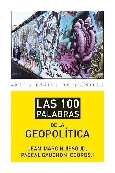 LAS 100 PALABRAS DE LA GEOPOLÍTICA - 278 | 9788446037415 | GAUCHON,PASCAL/HUISSOUD,JEAN-MARC | Libreria Geli - Librería Online de Girona - Comprar libros en catalán y castellano