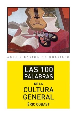 LAS 100 PALABRAS DE LA CULTURA GENERAL - 276 | 9788446037422 | COBAST,ÉRIC | Llibreria Geli - Llibreria Online de Girona - Comprar llibres en català i castellà