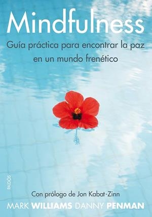 MINDFULNESS.GUÍA PRÁCTICA PARA ENCONTRAR LA PAZ EN UN MUNDO FRENÉTICO | 9788449328688 | WILLIAMS,MARK/PENMAN,DANNY | Llibreria Geli - Llibreria Online de Girona - Comprar llibres en català i castellà