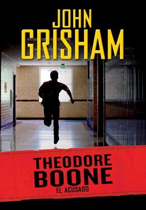 THEODORE BOONE-3.EL ACUSADO | 9788415580782 | GRISHAM,JOHN | Llibreria Geli - Llibreria Online de Girona - Comprar llibres en català i castellà