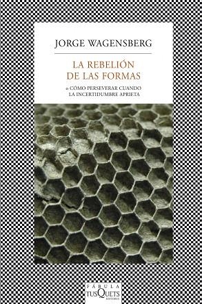 LA REBELIÓN DE LAS FORMAS O CÓMO PERSEVERAR CUANDO LA INCERTIDUMBRE APRIETA | 9788483834718 | WAGENSBERG,JORGE  | Libreria Geli - Librería Online de Girona - Comprar libros en catalán y castellano