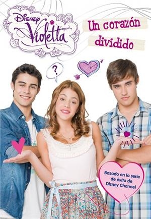 VIOLETTA-2.UN CORAZÓN DIVIDIDO (SERIE TV) | 9788499514567 | DISNEY | Llibreria Geli - Llibreria Online de Girona - Comprar llibres en català i castellà