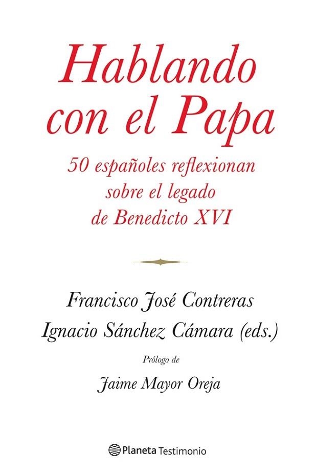 HABLANDO CON EL PAPA.50 ESPAÑOLES REFLEXIONAN SOBRE EL LEGADO DE BENEDICTO XVI | 9788408114390 | CONTRERAS,FRANCISCO JOSÉ | Libreria Geli - Librería Online de Girona - Comprar libros en catalán y castellano