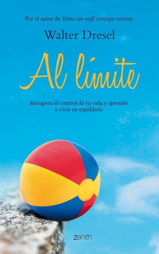 AL LÍMITE.RECUPERA EL CONTROL DE TU VIDA Y APRENDE A VIVIR EN EQUILIBRIO | 9788408037606 | DRESEL,WALTER | Libreria Geli - Librería Online de Girona - Comprar libros en catalán y castellano
