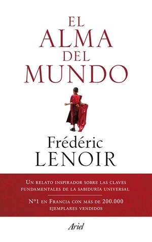 EL ALMA DEL MUNDO.UN RELATO INSPIRADOR SOBRE LAS CLAVES FUNDAMENTALES DE LA SABIDURÍA UNIVERSAL | 9788434406278 | LENOIR,FRÉDÉRIC | Libreria Geli - Librería Online de Girona - Comprar libros en catalán y castellano
