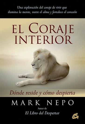 EL CORAJE INTERIOR.DÓNDE RESIDE Y CÓMO DESPIERTA | 9788484454694 | NEPO,MARK | Libreria Geli - Librería Online de Girona - Comprar libros en catalán y castellano