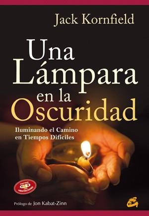 UNA LÁMPARA EN LA OSCURIDAD.ILUMINANDO EL CAMINO EN TIEMPOS DE OSCURIDAD (+CD) | 9788484454595 | KORNFIELD,JACK | Libreria Geli - Librería Online de Girona - Comprar libros en catalán y castellano