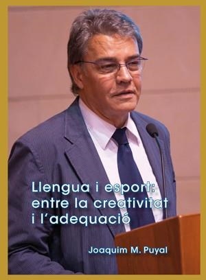 LLENGUA I ESPORT: ENTRE LA CREATIVITAT I L'ADEQUACIÓ | 9788484095750 | PUYAL,JOAQUIM MARIA | Libreria Geli - Librería Online de Girona - Comprar libros en catalán y castellano