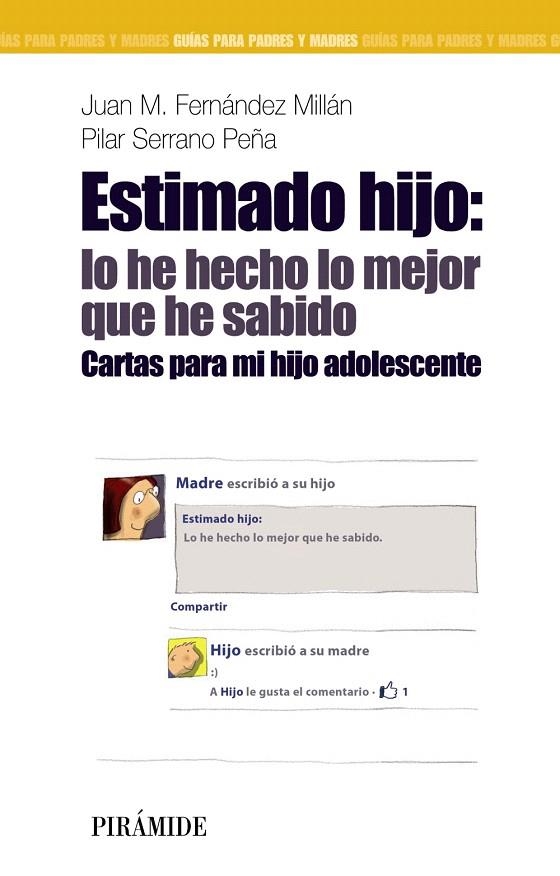 ESTIMADO HIJO:LO HE HECHO LO MEJOR QUE HE SABIDO.CARTAS PARA MI HIJO ADOLESCENTE | 9788436828689 | FERNÁNDEZ MILLÁN,JUAN M./SERRANO PEÑA,PILAR | Libreria Geli - Librería Online de Girona - Comprar libros en catalán y castellano