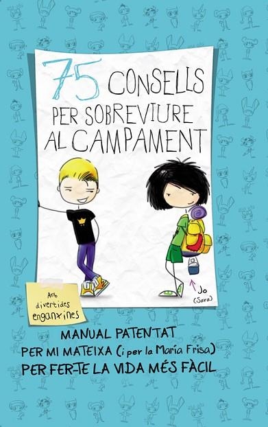 75 CONSELLS PER SOBREVIURE AL CAMPAMENT.MANUAL PATENTAT PER MI MATEIXA (I PER LA MARÍA FRISA) PER FER-TE LA VIDA MÉS FÀCIL | 9788420414119 | FRISA,MARÍA/BELINCHÓN,CELESTINO (IL) | Libreria Geli - Librería Online de Girona - Comprar libros en catalán y castellano