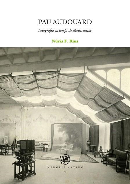 PAU AUDOUARD.FOTOGRAFIA EN TEMPS DE MODERNISME | 9788447536924 | FERNÁNDEZ RIUS,NÚRIA | Libreria Geli - Librería Online de Girona - Comprar libros en catalán y castellano