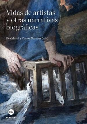VIDAS DE ARTISTAS Y OTRAS NARRATIVAS BIOGRAFICAS | 9788447536795 | MARCH,EVA/NARVAEZ,CARME | Libreria Geli - Librería Online de Girona - Comprar libros en catalán y castellano