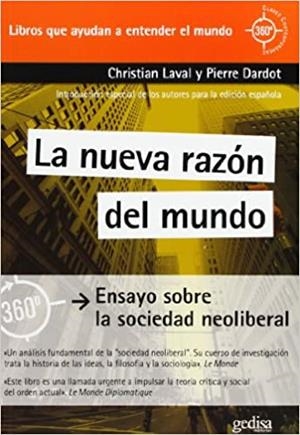 LA NUEVA RAZON DEL MUNDO.ENSAYO SOBRE LA SOCIEDAD NEOLIBERAL | 9788497847445 | LAVAL,CHRISTIAN | Libreria Geli - Librería Online de Girona - Comprar libros en catalán y castellano