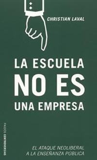 LA ESCUELA NO ES UNA EMPRESA | 9788449315572 | LAVAL,CHRISTIAN | Libreria Geli - Librería Online de Girona - Comprar libros en catalán y castellano