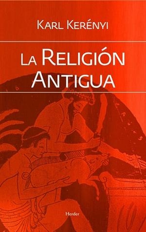 LA RELIGION ANTIGUA | 9788425428449 | KERENYI,K | Llibreria Geli - Llibreria Online de Girona - Comprar llibres en català i castellà