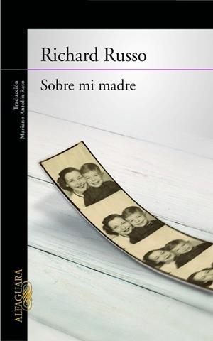 SOBRE MI MADRE | 9788420404981 | RUSSO,RICHARD (1949,EUA) | Llibreria Geli - Llibreria Online de Girona - Comprar llibres en català i castellà