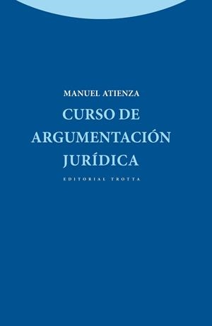 CURSO DE ARGUMENTACIÓN JURÍDICA | 9788498794366 | ATIENZA,MANUEL | Llibreria Geli - Llibreria Online de Girona - Comprar llibres en català i castellà